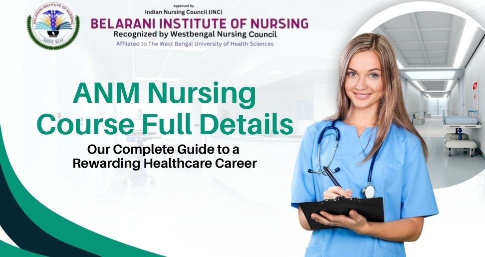 You are currently viewing ANM Nursing Course Full Details: Our Complete Guide to a Rewarding Healthcare Career