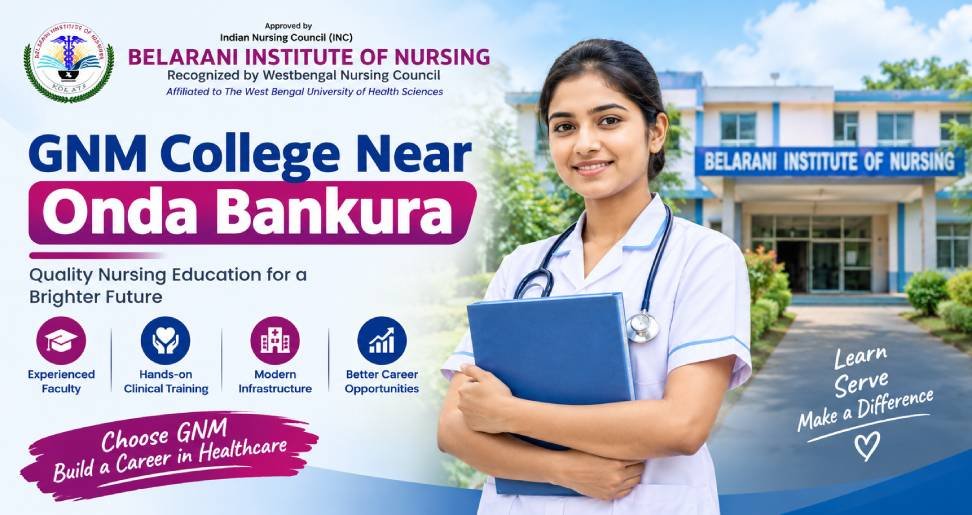 GNM College Near Onda Bankura: A Guide to Choosing the Right Nursing College